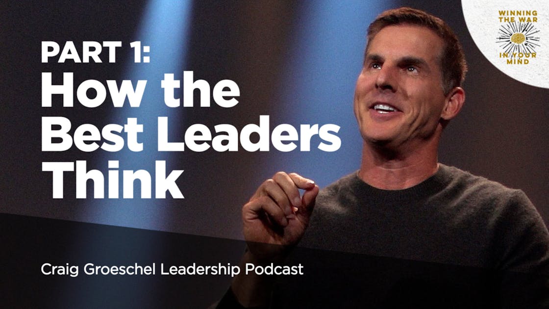 Part One: How the Best Leaders Think | Leadership | Life.Church