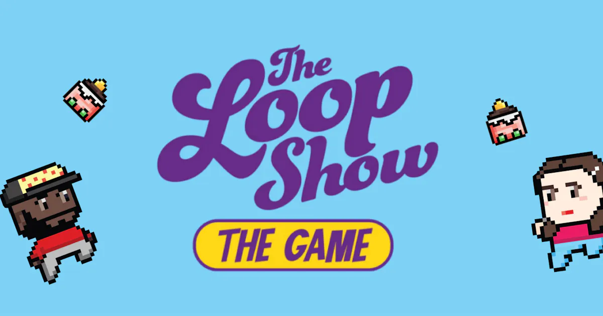 The Loop Show Video Game The loop show video game