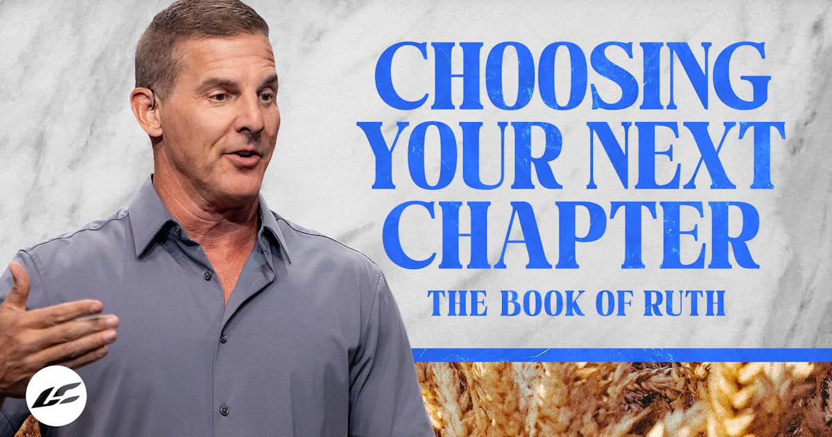Choosing Your Next Chapter The BookofRuth Life.Church Choosing Your Next Chapter The BookofRuth Life.Church